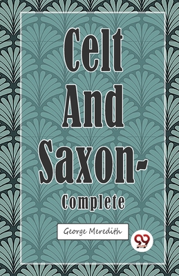 Celt and Saxon - Complete 9357484922 Book Cover