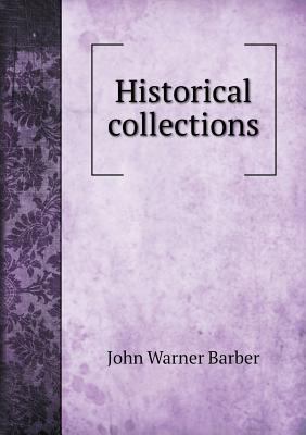 Historical collections 5519008523 Book Cover
