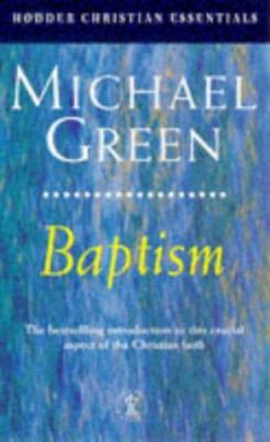 Baptism: Its Purpose, Practice and Power 0340745428 Book Cover
