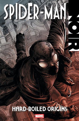 Spider-Man Noir: Hard-Boiled Origins 1302962876 Book Cover