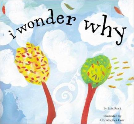 I Wonder Why 0811831698 Book Cover