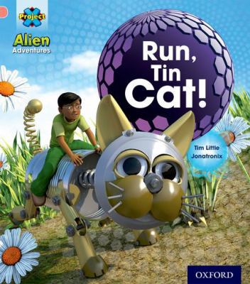 Project X: Alien Adventures: Pink: Run, Tin Cat 0198492618 Book Cover