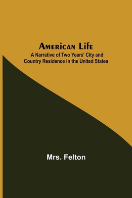 American Life; A Narrative of Two Years' City a... 935511852X Book Cover