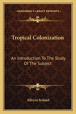 Tropical Colonization: An Introduction To The S... 1163611395 Book Cover
