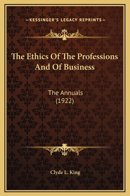 The Ethics Of The Professions And Of Business: ... 1169322700 Book Cover