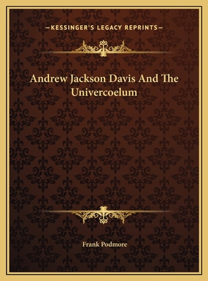Andrew Jackson Davis And The Univercoelum 1169487939 Book Cover
