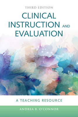 Clinical Instruction & Evaluation: A Teaching R... 0763772240 Book Cover
