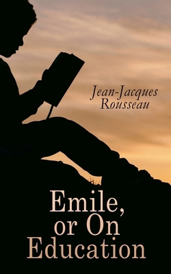 Emile, or on Education 8027332044 Book Cover