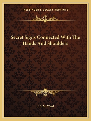 Secret Signs Connected With The Hands And Shoul... 1162821302 Book Cover