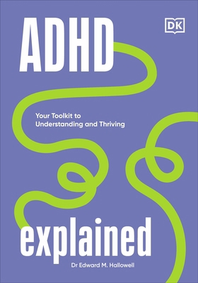DK ADHD Explained Your Toolkit to Understanding... 0241631653 Book Cover