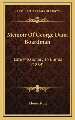 Memoir Of George Dana Boardman: Late Missionary... 1167114973 Book Cover