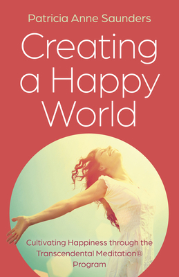 Creating a Happy World: Cultivating Happiness T... 1803415223 Book Cover