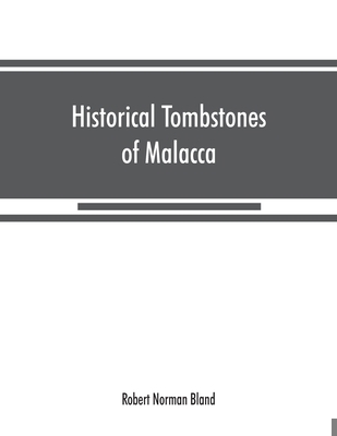 Historical tombstones of Malacca, mostly of Por... 9353867746 Book Cover