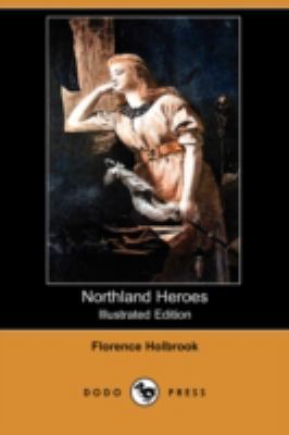 Northland Heroes (Illustrated Edition) (Dodo Pr... 1409903184 Book Cover