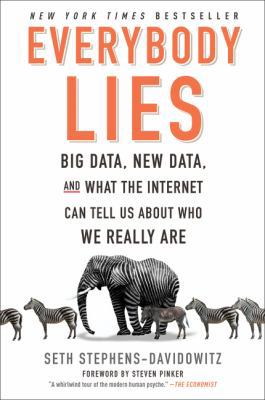 Everybody Lies: Big Data, New Data, and What th... 0062390864 Book Cover