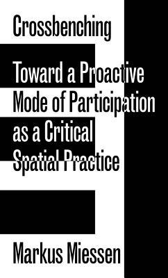 Crossbenching: Toward Participation as Critical... 3956792203 Book Cover