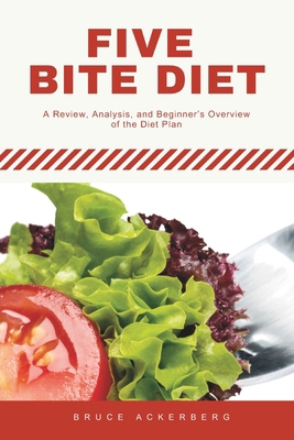 Five Bite Diet: A Review, Analysis, and Beginne... 1082493007 Book Cover