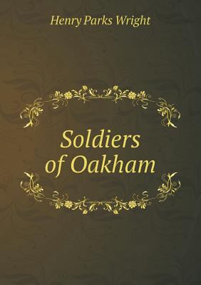 Soldiers of Oakham 5518572034 Book Cover