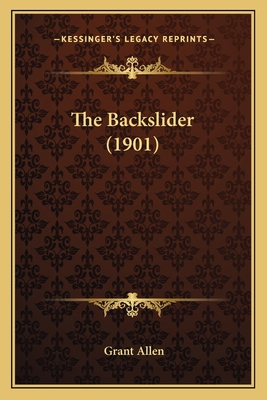 The Backslider (1901) 1167229371 Book Cover