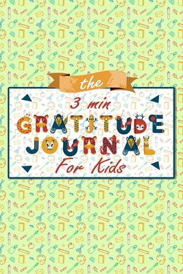 The 3 Minute Gratitude Journal for Kids: A Jour... B088VSTSLB Book Cover