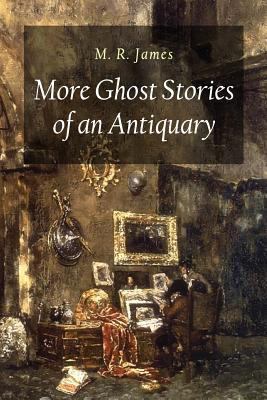 More Ghost Stories of an Antiquary 1544025793 Book Cover