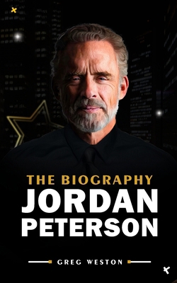 Jordan Peterson: The Biography of Jordan Peterson            Book Cover