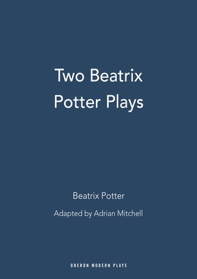 Two Beatrix Potter Plays 1840025190 Book Cover