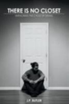 There Is No Closet: Unpacking the Cycle of Denial 1389812286 Book Cover