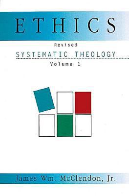 Systematic Theology Volume 1: Ethics 0687120160 Book Cover