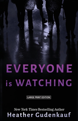 Everyone Is Watching [Large Print] 1420523007 Book Cover