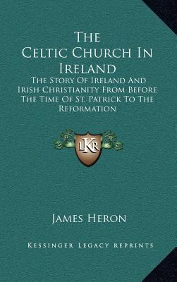 The Celtic Church in Ireland: The Story of Irel... 1163483893 Book Cover