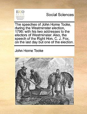 The Speeches of John Horne Tooke, During the We... 1170733263 Book Cover