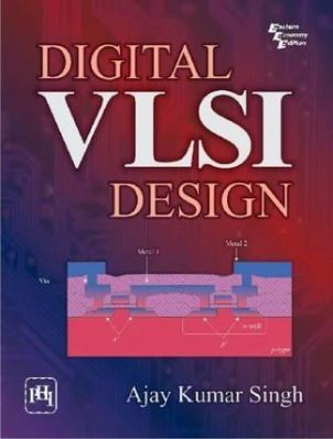Digital VLSI Design [Jun 30, 2010] Singh, Ajay ... 8120341872 Book Cover