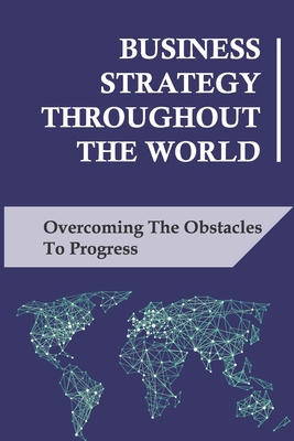 Business Strategy Throughout The World: Overcom... B09BM8G7G6 Book Cover