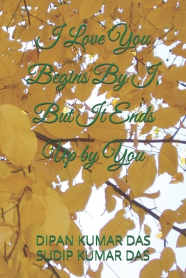 I Love You Begins By I, But It Ends Up by You B0D3BY5S6Z Book Cover