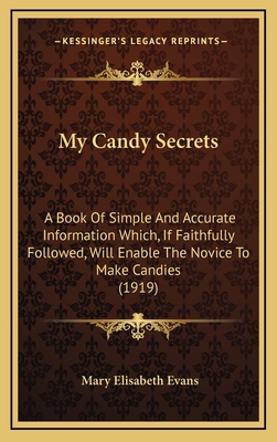 My Candy Secrets: A Book Of Simple And Accurate... 116427516X Book Cover