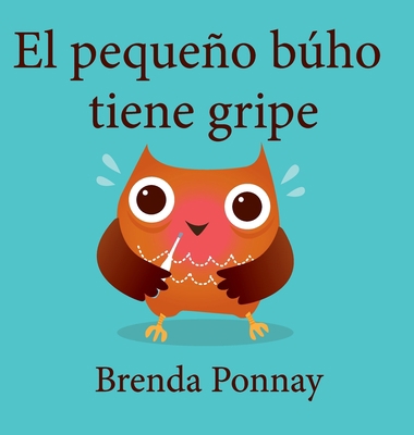 El pequeño búho tiene gripe [Spanish] 1532411456 Book Cover