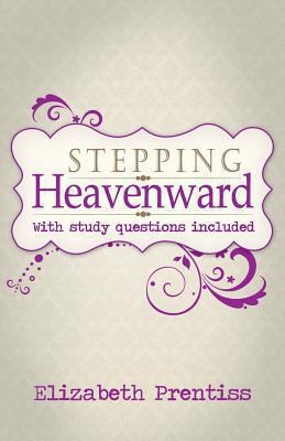Stepping Heavenward: With Study Questions 0615943713 Book Cover