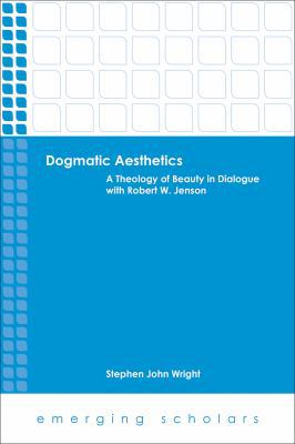 Dogmatic Aesthetics: A Theology of Beauty in Di... 1451465599 Book Cover