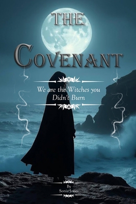 The Covenant: We are the Witches you Didn't Burn B0F9XDM6JQ Book Cover