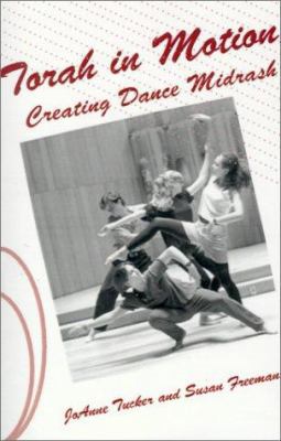 Torah in Motion: Creating Dance Midrash 0759230366 Book Cover