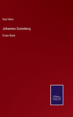 Johannes Gutenberg: Erster Band [German] 3375087551 Book Cover