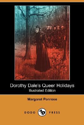 Dorothy Dale's Queer Holidays (Illustrated Edit... 1406586544 Book Cover