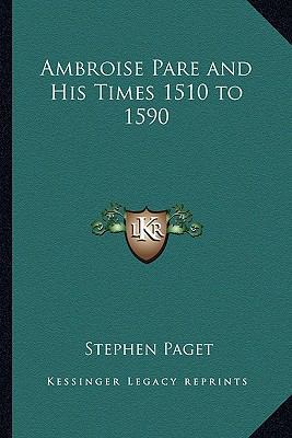 Ambroise Pare and His Times 1510 to 1590 1162776692 Book Cover