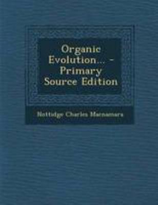 Organic Evolution... - Primary Source Edition 1295123029 Book Cover