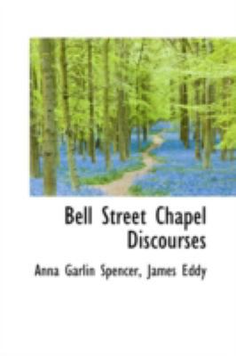 Bell Street Chapel Discourses 0559163592 Book Cover