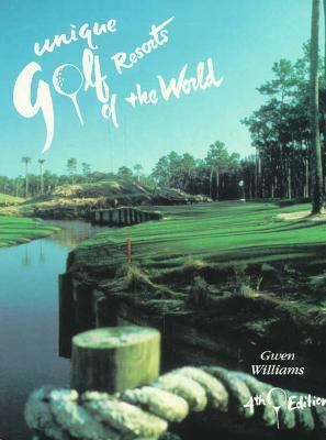 Unique Golf Resorts of the World 0961229438 Book Cover
