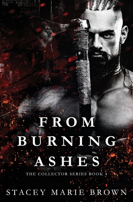From Burning Ashes: Collector Series, Book 4 1533491569 Book Cover
