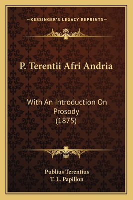 P. Terentii Afri Andria: With An Introduction O... [Latin] 1165660903 Book Cover