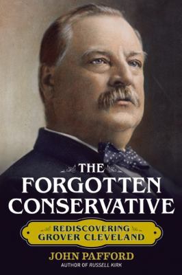 The Forgotten Conservative: Rediscovering Grove... 1621570371 Book Cover